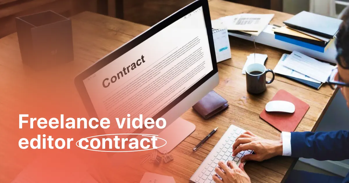 Freelance Video Editor Contract Types and Templates